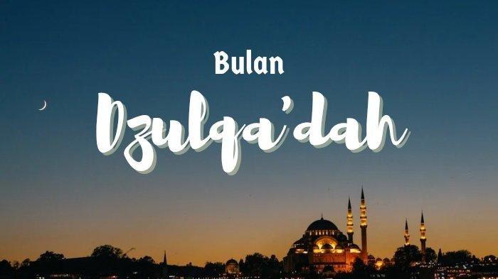 BULAN ZULKAIDAH BULAN ZULQAIDAH